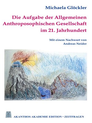 cover image of Die Aufgabe der Allgemeinen Anthroposophischen Gesellschaft im 21. Jahrhundert